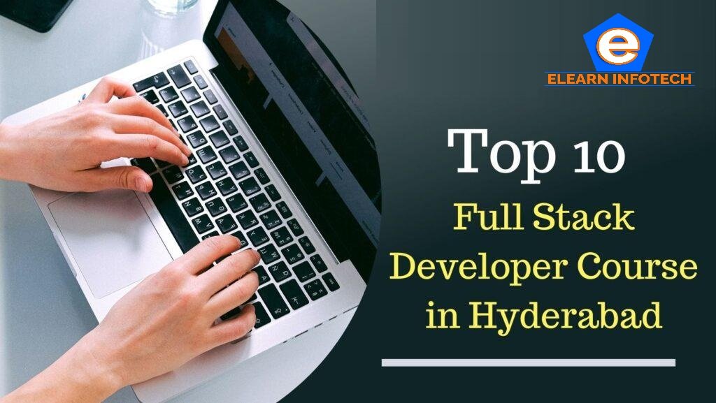 Top 10 Full Stack Training Institutes in Hyderabad